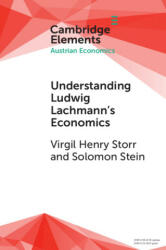 Understanding Ludwig Lachmann's Economics - Solomon M. Stein, Virgil Henry Storr (ISBN: 9781009087667)