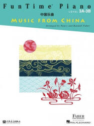 Funtime Piano Music from China: Level 3a-3b - Randall Faber (ISBN: 9781616777272)