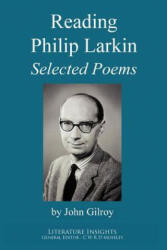 Reading Philip Larkin - Gilroy, John, M. D (ISBN: 9781847602022)