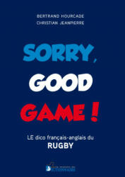 Sorry Good Game - Dico bilingue du rugby français-anglais/anglais-français - Jeanpierre, Hourcade (2019)