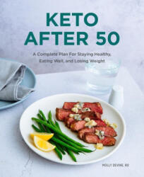 Keto After 50: A Complete Plan for Staying Healthy, Eating Well, and Losing Weight - Molly Devine (ISBN: 9781648768477)