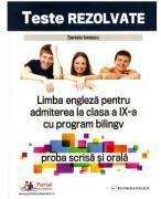 Teste rezolvate de limba engleza pentru admiterea la clasa a 9-a cu program bilingv, proba scrisa si orala - Daniela Ionescu (ISBN: 9786064711847)