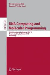 DNA Computing and Molecular Programming - David Soloveichik, Bernard Yurke (2013)