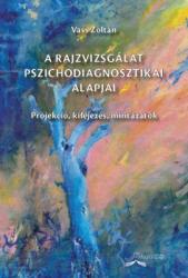 A rajzvizsgálat pszichodiagnosztikai alapjai (ISBN: 9786155278136)