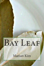 Bay Leaf - Marian Kim (ISBN: 9781508551034)