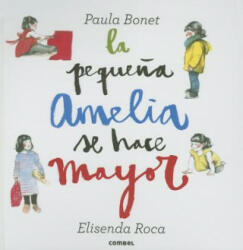 La Pequena Amelia Se Hace Mayor - Elisenda Roca, Paula Bonet, Paula Bonet (ISBN: 9788498259094)