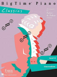 BigTime Piano, Level 4, Classics - Nancy Faber, Randall Faber (ISBN: 9781616770310)