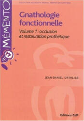 Gnathologie fonctionnelle Volume 1: occlusion et restauration prothétique - Orthlieb (ISBN: 9782843611438)
