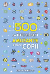 500 de intrebari amuzante pentru copii (ISBN: 9789734740406)