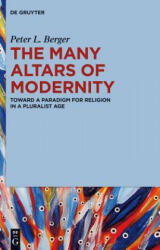 Many Altars of Modernity - Peter L. Berger (ISBN: 9781614517504)