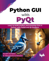 Python GUI with PyQt - Nilesh Bhaskarrao Bahadure (ISBN: 9789355515575)