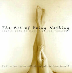 Art of Doing Nothing - Veronique Vienne (ISBN: 9780609600740)