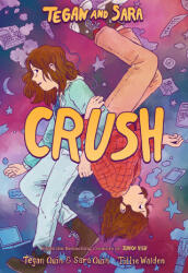 Tegan and Sara: Crush - Sara Quin, Tillie Walden (ISBN: 9780374313036)