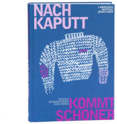 Nach kaputt kommt schöner - Sibylle Mittag, Ulrike Jänichen, Matthias Ritzmann, Magnus Sönning (ISBN: 9783000705663)