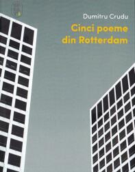 Cinci poeme din Rotterdam (ISBN: 9786067521269)