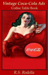 Vintage Coca-Cola Ads: Coffee Table Book - R S Rodella (ISBN: 9781979795371)