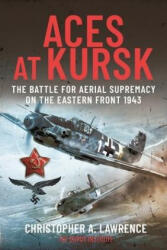 Aces at Kursk - Lawrence, Christopher A (ISBN: 9781399081436)