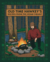 Old Time Hawkey's Recipes from the Cedar Swamp (ISBN: 9780744093902)