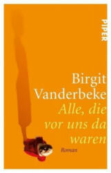 Alle, die vor uns da waren - Birgit Vanderbeke (ISBN: 9783492314602)