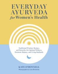 Everyday Ayurveda for Women's Health (ISBN: 9781645471684)