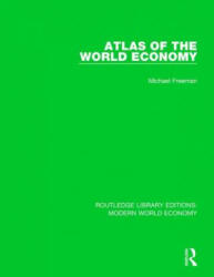 Atlas of the World Economy - Freeman, Michael (ISBN: 9781138637382)