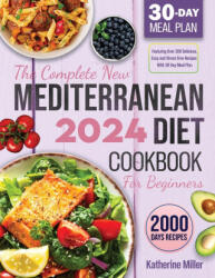 The complete New Mediterranean Diet Cookbook For Beginners 2024 (ISBN: 9781961902817)