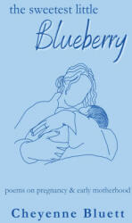 The Sweetest Little Blueberry (ISBN: 9781735864938)