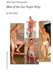 Male Nude Photography- Men Of The Las Vegas Strip - Nick Baer (ISBN: 9781452862941)