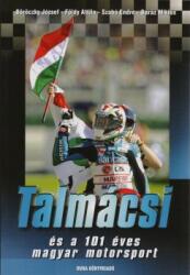 Talmácsi és a 101 éves magyar motorsport (2007)