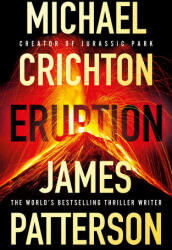 Eruption - James Patterson, Michael Crichton (2024)