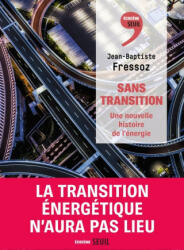 Sans transition. Une nouvelle histoire de l'énergie - Jean-Baptiste Fressoz (2024)