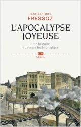 L'Apocalypse joyeuse - Jean-Baptiste Fressoz (2012)