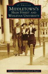 Middletown's High Street and Wesleyan University (ISBN: 9781540243652)