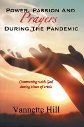 Power Passion and Prayers During the Pandemic (ISBN: 9781638144984)