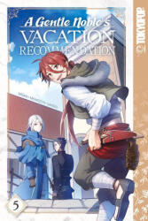 Gentle Noble's Vacation Recommendation, Volume 5 - Momochi, Sando (ISBN: 9781427871206)