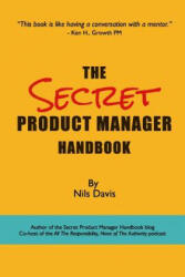 The Secret Product Manager Handbook - Nils Davis (ISBN: 9781983838934)