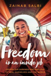 Freedom Is an Inside Job - Zainab Salbi (ISBN: 9781683641773)