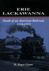 Erie Lackawanna - H. Roger Grant (ISBN: 9780804727983)