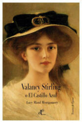 Valancy Stirling o El Castillo Azul - Lucy Maud Montgomery (ISBN: 9788494363429)