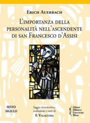 importanza della personalità nell'ascendente di san Francesco d'Assisi - Erich Auerbach, Francesco Valagussa (2021)