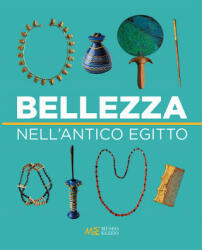 Bellezza nell'antico Egitto - Alessia Fassone, Federica Facchetti (ISBN: 9788857014647)