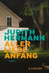 Aller Liebe Anfang - Judith Hermann (ISBN: 9783100331830)