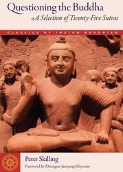 Questioning the Buddha: A Selection of Twenty-Five Sutras (ISBN: 9781614293934)