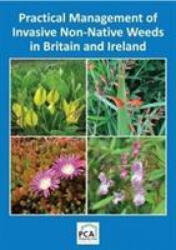 Practical Management of Invasive Non-Native Weeds in Britain and Ireland - Mark Fennell, Laura Jones, Max Wade, Trevor Renals (ISBN: 9781853411656)