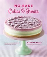 No-Bake Cakes & Treats: Delectable Sweets Without Turning on the Oven (ISBN: 9780754831396)