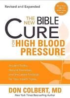 The New Bible Cure for High Blood Pressure: Ancient Truths Natural Remedies and the Latest Findings for Your Health Today (ISBN: 9781616386153)