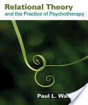 Relational Theory and the Practice of Psychotherapy (ISBN: 9781609180454)