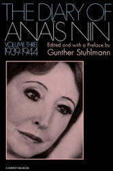 The Diary of Anais Nin Volume 3 1939-1944: Vol. 3 (1939-1944) - Anais Nin, Nin, Anaeis Nin (ISBN: 9780156260275)
