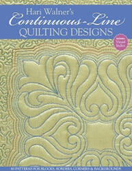 Hari Walner's Continuous-Line Quilting Designs - Hari Walner (ISBN: 9781607051763)