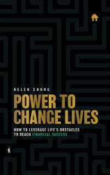 Power to Change Lives: How to Leverage Life's Obstacles to Reach Financial Success (ISBN: 9781642250695)